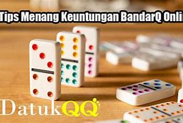 Tips Menang Bandarq Online Gratis 2024